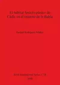 El hábitat fenicio-púnico de Cádiz en el entorno de la Bahía - Raquel Muñoz  Rodríguez