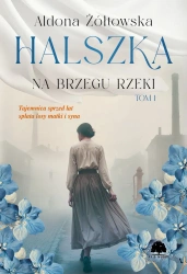 Halszka T.1 Na brzegu rzeki - Aldona Żółtowska