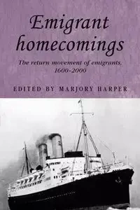 Emigrant homecomings - Harper Marjory
