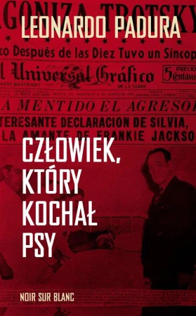 Człowiek, który kochał psy - Leonardo Padura, Dorota Elbanowska, Adam Elbanows