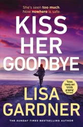 Kiss Her Goodbye - Lisa Gardner