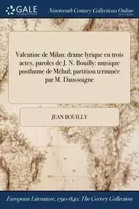 Valentine de Milan - Jean Bouilly