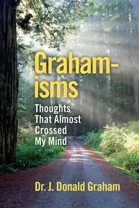 Graham-isms - J. Graham Donald