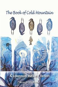 The Book of Cold Mountain - Scott Cameron Keller