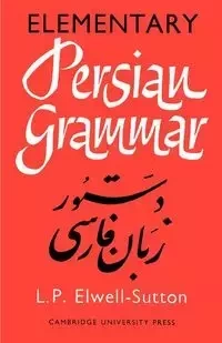 Elementary Persian Grammar - P. Lawrence Elwell-Sutton