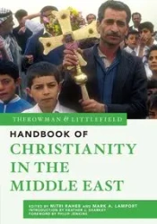 The Rowman & Littlefield Handbook of Christianity in the Middle East - Raheb Mitri