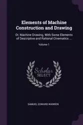 Elements of Machine Construction and Drawing - Warren Samuel Edward