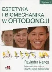 Estetyka i biomechanika w ortodoncji - Nanda Ravindra, Grażyna Śmiech-Słomkowska