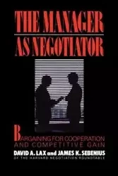 Manager as Negotiator - Lax David A.