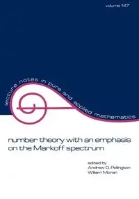 Number Theory with an Emphasis on the Markoff Spectrum - Pollington Andrew D.