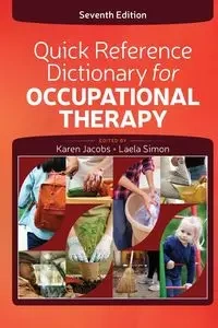 Quick Reference Dictionary for Occupational Therapy - Karen Jacobs