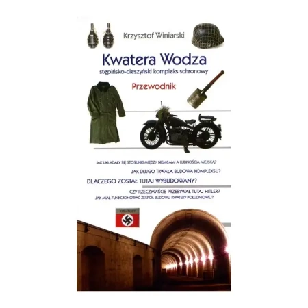Kwatera Wodza. Stępińsko-cieszyński kompleks schronowy - Krzysztof Winiarski
