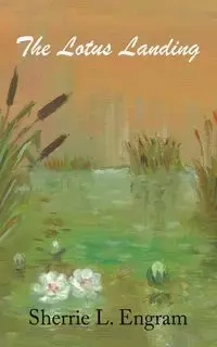 The Lotus Landing - Sherrie L. Engram