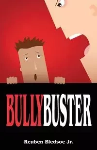 Bullybuster - Reuben Bledsoe Jr