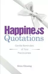 Happiness Quotations - Erica M. Glessing