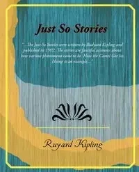 Just So Stories - Kipling Ruyard