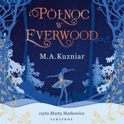 audiobook PÓŁNOC W EVERWOOD - A.M. Kuzniar