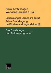 Lebenslanges Lernen im Beruf - seine Grundlegung im Kindes- und Jugendalter - Achtenhagen Frank