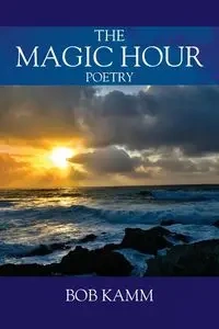 The Magic Hour - Bob Kamm