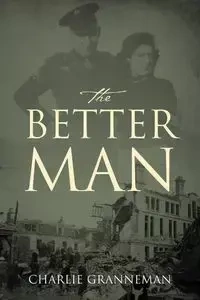 The Better Man - Charlie Granneman