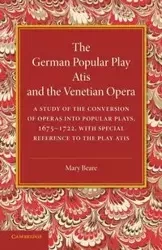 The German Popular Play Atis' and the Venetian Opera - Mary Beare