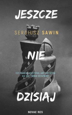 Jeszcze nie dzisiaj - Sergiusz Sawin