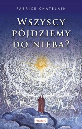 Wszyscy pójdziemy do nieba? - Fabrice Chatelain
