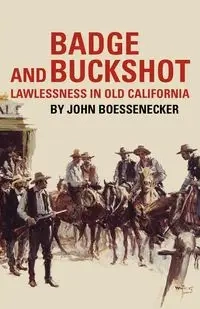 Badge and Buckshot - John Boessenecker