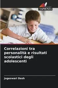 Correlazioni tra personalità e risultati scolastici degli adolescenti - Dash Jogeswari