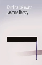 Jaśmina Berezy - Karolina Jaklewicz