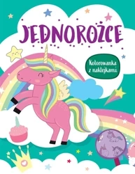 Jednorożce. Kolorowanka z naklejkami - praca zbiorowa