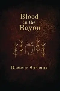 Blood in the Bayou - Sureaux Docteur