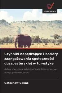 Czynniki napędzające i bariery zaangażowania społeczności duszpasterskiej w turystykę - Gelmo Getachew