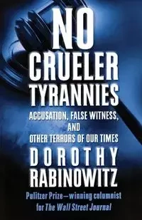 No Crueler Tyrannies - Dorothy Rabinowitz