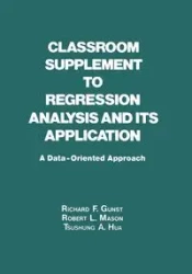 Classroom Supplement to Regression Analysis and its Application - Richard Gunst F.