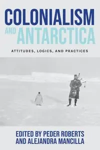 Colonialism and Antarctica - Roberts Peder