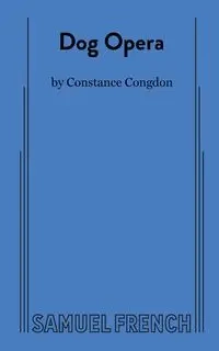 Dog Opera - Constance Congdon