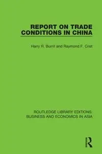 Report on Trade Conditions in China - Harry R. Burrill
