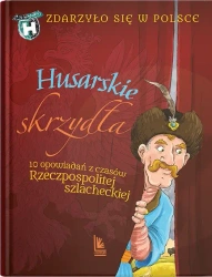 Zdarzyło się w Polsce T.3 Husarskie skrzydła - Paweł Wakuła, Grażyna Bąkiewicz, Kazimierz Szymec