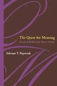The Quest For Meaning - Peperzak Adriaan T.