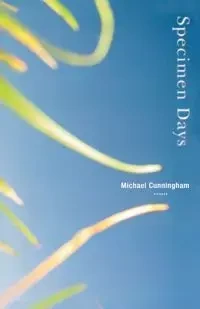 Specimen Days - Michael Cunningham