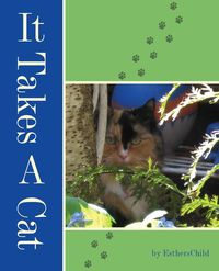 It Takes A Cat - EsthersChild