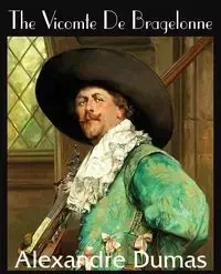 The Vicomte de Bragelonne - Dumas Alexandre