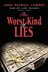 Sum of Life - The Worst Kind of Lies - Lamont John Patrick