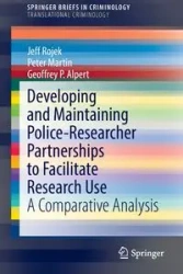 Developing and Maintaining Police-Researcher Partnerships to Facilitate Research Use - Jeff Rojek