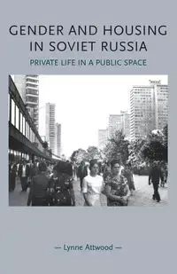 Gender and housing in Soviet Russia - Lynne Attwood