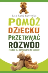 eBook Pomóż dziecku przetrwać rozwód - Lisa Rene Reynolds epub mobi