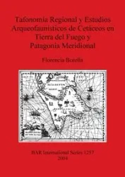 Tafonomía Regional y Estudios Arqueofaunísticos de Cetáceos en Tierra del Fuego y Patagonia Meridional - Florencia Borella