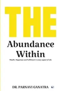 THE ABUNDANCE WITHIN - GANATRA PARNAVI