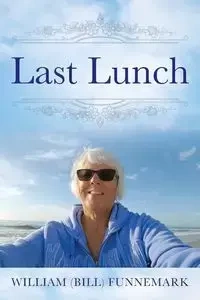 Last Lunch - William Funnemark (Bill)